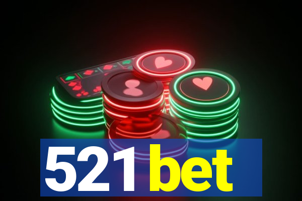 521 bet